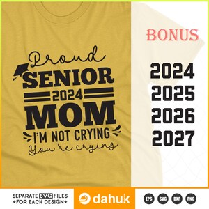 Proud Senior Mom 2024 SVG Proud Mom 2025, Proud Senior Mom 2024 Ik huil niet, je huilt SVG