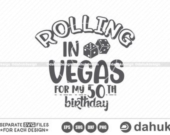 Rolling In Vegas For My 50th Birthday, 50th Birthday Tshirt Design SVG, Birthday Gift Design SVG, Cut file, for silhouette, svg, eps, dxf