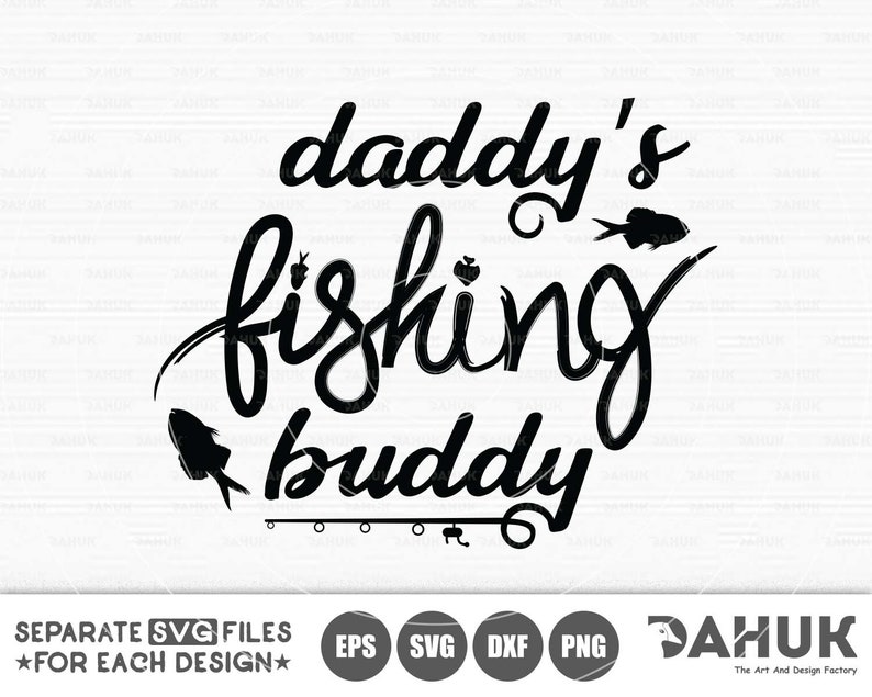 Free Free 264 Daddy&#039;s Fishing Buddy Svg SVG PNG EPS DXF File