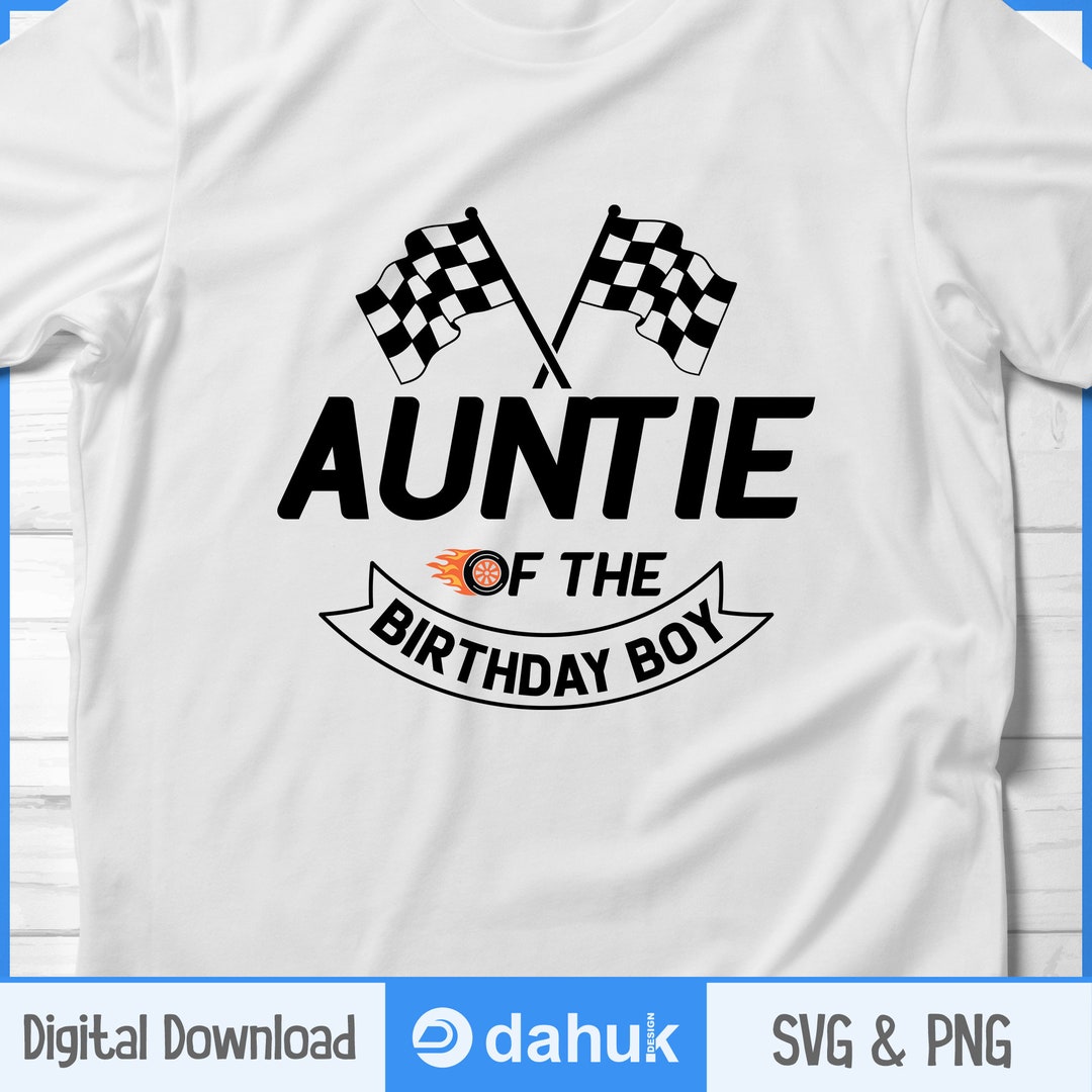 Race Birthday SVG, Auntie of the Birthday Boy SVG, Racing SVG, Birthday ...
