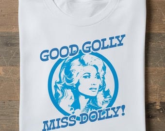 Dolly Parton Good Golly Miss Dolly Tshirt