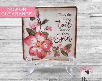 Resin Plaque - They Do Not Toil Nor Do They Spin - Matthew 6:28 - JW Gifts