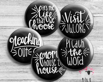 JW Ministry - Reaching Out, Life we Choose, Visit JW.org, House to House, Preach the Word - Gifts - Buttons