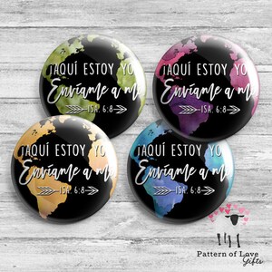 SPANISH -&quot;¡Aquí Estoy Yo! Envíame a mí.&quot; - &quot;Here I am!  Send me! &quot; - Isaiah 6:8 - Globe Buttons