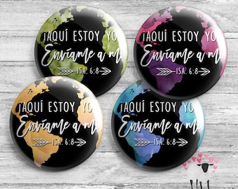 SPANISH -"¡Aquí Estoy Yo! Envíame a mí." - "Here I am!  Send me! " - Isaiah 6:8 - Globe Buttons