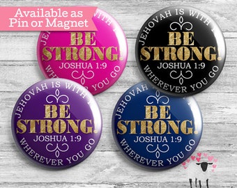 Be Strong - Button Badge - JW Gifts - Pin or Magnet