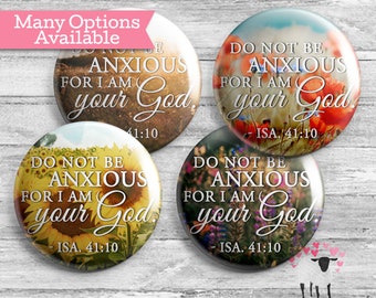 Do Not Be Anxious, For I am Your God - Isaiah 41:10 - Floral Fields Button - JW Gifts