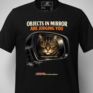 Judgmental Cat T-Shirt, Objects in Mirror Are Judging You Graphic Tee
