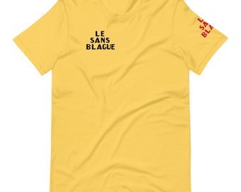 Le Sans Blague Unisex T-Shirt