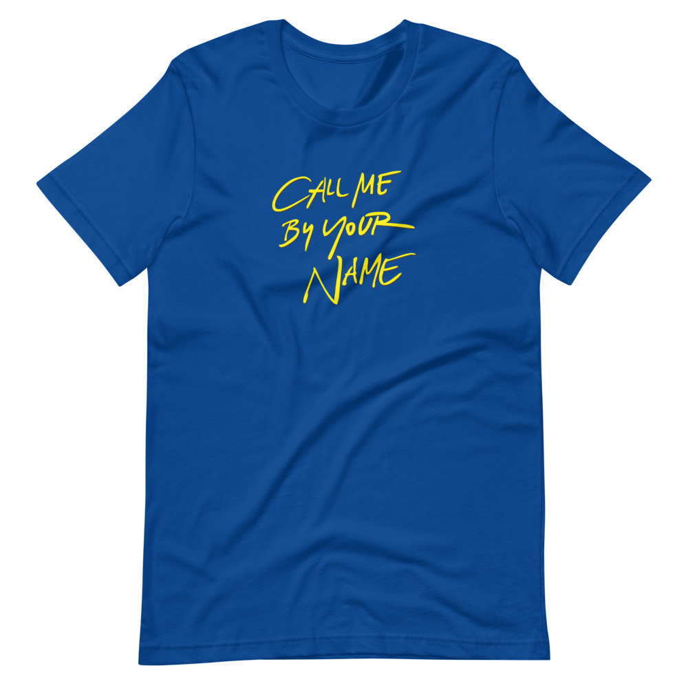 Shirt Call Me By Your Name T-Shirt Shirt Call Me By Your Name T-Shirt