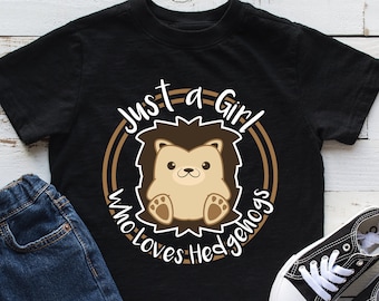 Just A Girl Who Loves Hedgehogs, Hedgehog Shirt, Hedgehog Kids Shirt, Hedgehog Youth Shirt, Hedgehog Kids, Hedgehog Youth