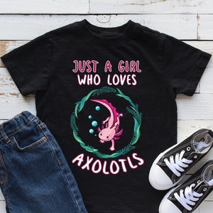 Just A Girl Who Loves Axolotls Kids Shirt, Axolotl Youth Shirt, Axolotl Lover Gift, Infant, Hoodie