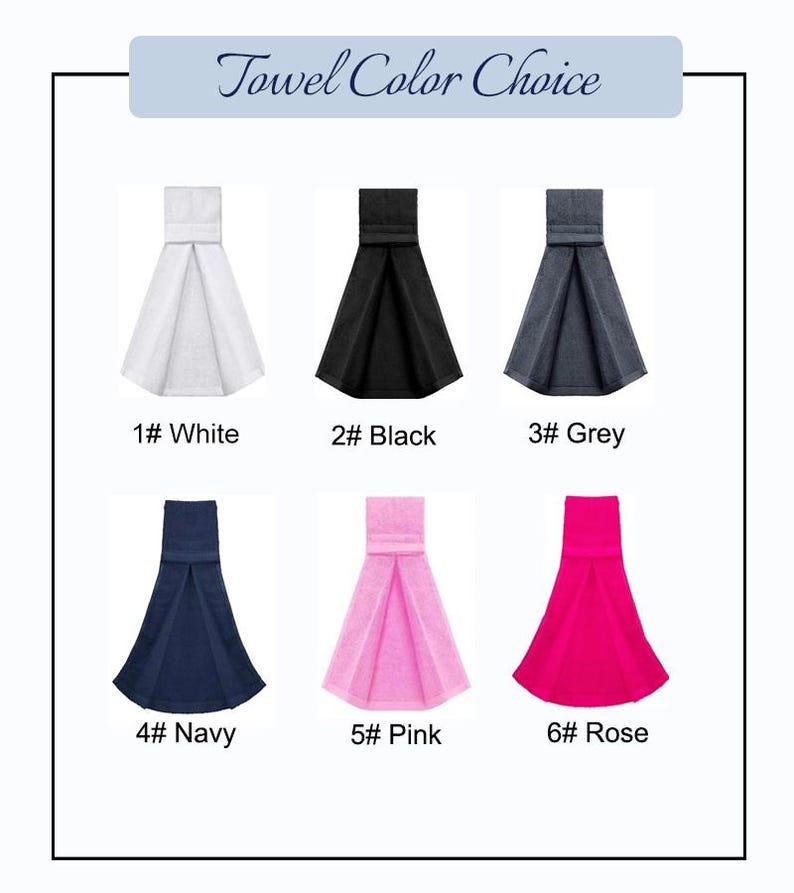 May include: A selection of six hand towels in different colours: white, black, grey, navy, pink, and rose. Each towel features a loop for hanging and a pleated, flared design. The text "Towel Color Choice" is displayed at the top.