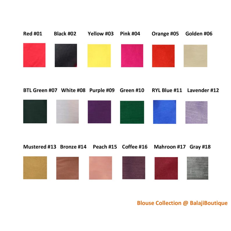 May include: A color chart displaying eighteen fabric swatches labeled with names and numbers, including Red #01, Black #02, Yellow #03, Pink #04, Orange #05, Golden #06, BTL Green #07, White #08, Purple #09, Green #10, RYL Blue #11, Lavender #12, Mustered #13, Bronze #14, Peach #15, Coffee #16, Mahroon #17, and Gray #18, with the text Blouse Collection @ BalajiBoutique.