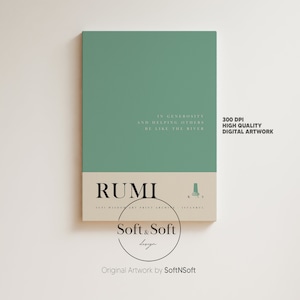以下が含まれることがあります： 緑とベージュのカラーパレットで、ルミの引用をフィーチャーしたデジタルアートプリント。引用は「寛大さと他人を助けることにおいて、川のようにあれ」です。プリントには「ルミ」と「Soft & Soft design」のテキストも含まれています。
