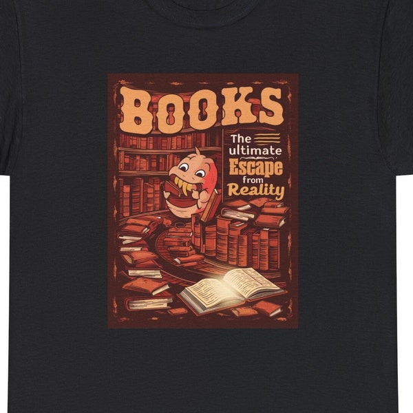 BOOK WORM Books The Ultimate Escape From Reality Book Lover Funny Comical Humor Gag Gift Heavy Cotton Tee T-shirt