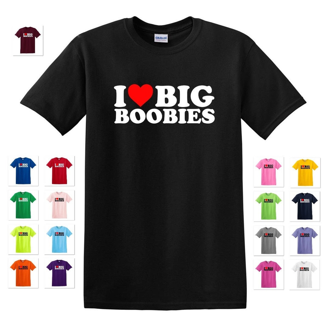 I Heart BIG BOOBIES Boobs Love Funny Comical College Adult Humor Gift Tee  T-shirt 