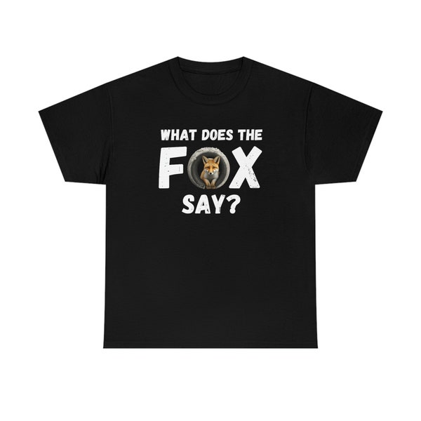 WHAT DOES THE Fox Say? Dance Music Comical Funny Cute Gift Gag Humor Tee T-shirt