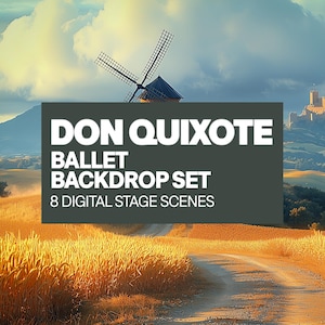May include: A digital backdrop set for ballet featuring a scenic landscape with a windmill, castle, and wheat field. The text on the image reads "DON QUIXOTE BALLET BACKDROP SET 8 DIGITAL STAGE SCENES."