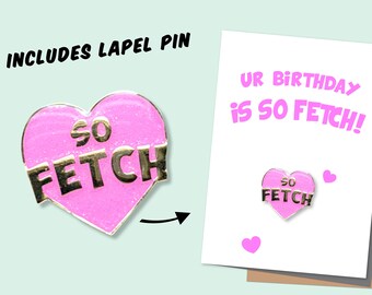 TARJETA DE FELICITACIÓN Y PIN - Chicas malas (So Fetch Greeting Card + So Fetch Lapel Pin)