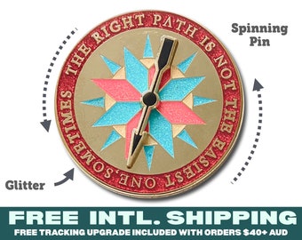 Compass Spinner Pin | Sometimes the right path is not the easiest one. Glitter Enamel Badge Lapel