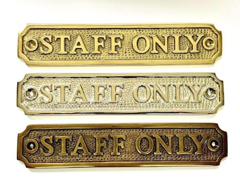 Staff only solid brass door sign plaque, choice of three finishes, polished brass, silver nickel or antique bronze design. Screws supplies.