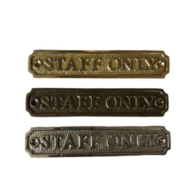 Staff only solid brass door sign plaque, choice of three finishes, polished brass, silver nickel or antique bronze design. Screws supplies.