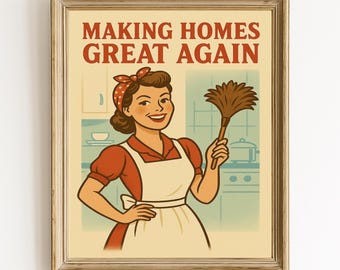 Making Homes Great Back Poster - Lustige Retro 1950er Jahre Hausfrau Wand Kunst, Vintage Küche Dekor, Mid Century Humor Druck, Geschenk für Mama oder Frau