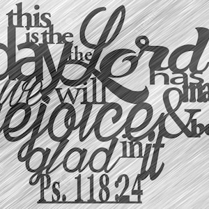 Psalm 118:24 Scripture Svg - Dxf - Vector Art - Digital Download - Laser Cut - CNC - Plasma - Water jet - Vinyl