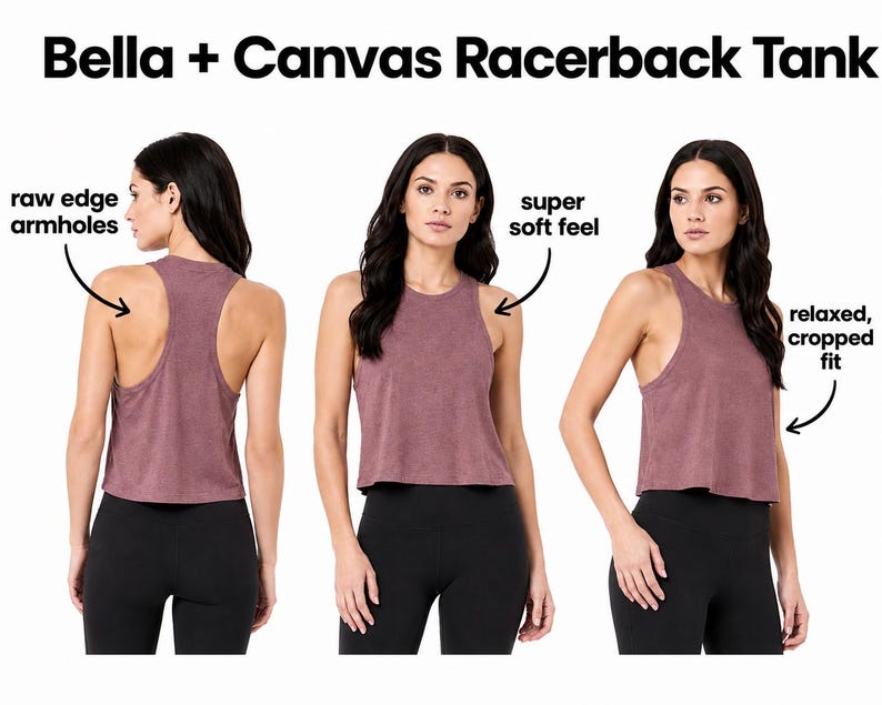 May include: A mauve racerback tank top with raw edge armholes, a relaxed cropped fit, and a soft texture. The text reads Bella + Canvas Racerback Tank, raw edge armholes, super soft feel, and relaxed, cropped fit, highlighting the garment features.