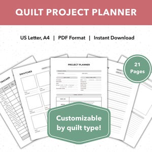 May include: A collection of white paper pages for a quilt project planner. The pages include sections for budget tracking, swatches, and project details. Text on the pages includes "Quilt Project Planner", "US Letter, A4", "PDF Format", and "Instant Download". A green circle indicates "21 Pages".