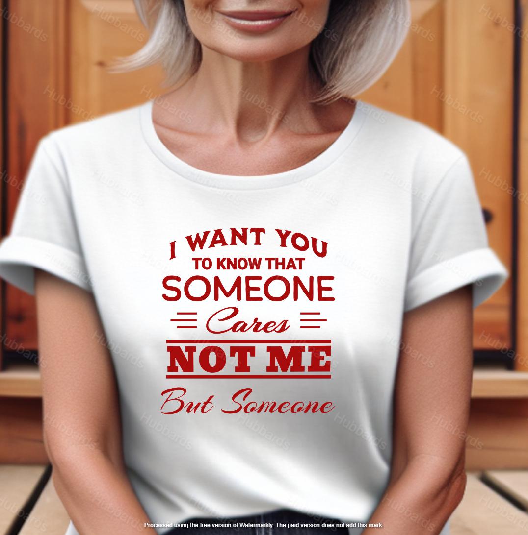 4 in 1 Funny Sarcastic SVG I Want You to Know That Someone Cares Not Me ...