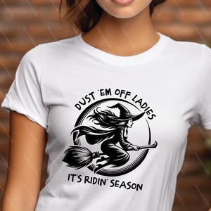 Funny Halloween SVG PNG "Dust 'em off Ladies, It's Ridin' Season" Witch Broom Sarcastic Cricut Shirt Cup Tote Bag Digital
