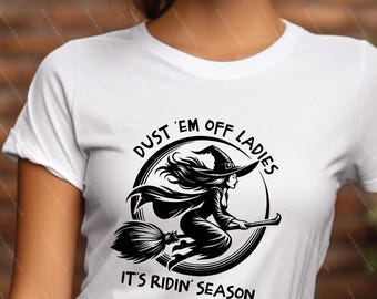 "Lustiges Halloween SVG PNG ""Dust sie ab, Ladies, It's Rdin' Season"" Hexenbesen sarkastische Cricut Shirt Tasse Einkaufstasche Digital."