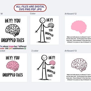 May include: A digital design file for a sticker or iron-on featuring a stick figure holding a brain with the text "Hey! You dropped this". The design is available in black and white and color.