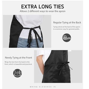 May include: Black apron with two long ties that can be tied at the back or front. The text "EXTRA LONG TIES" is at the top of the image. The text "Allows 2 different ways to wear the apron" is below the title. The text "Regular Tying at the Back" is in the top right corner of the image. The text "Tying a knot at the back of the apron is a common way for general public." is below the title. The text "Newly Tying at the Front" is in the bottom left corner of the image. The text "Wrap the ties from the back to the front, which is beautiful and practical." is below the title. The text "BRING ELEGANCE IN" is at the bottom of the image.