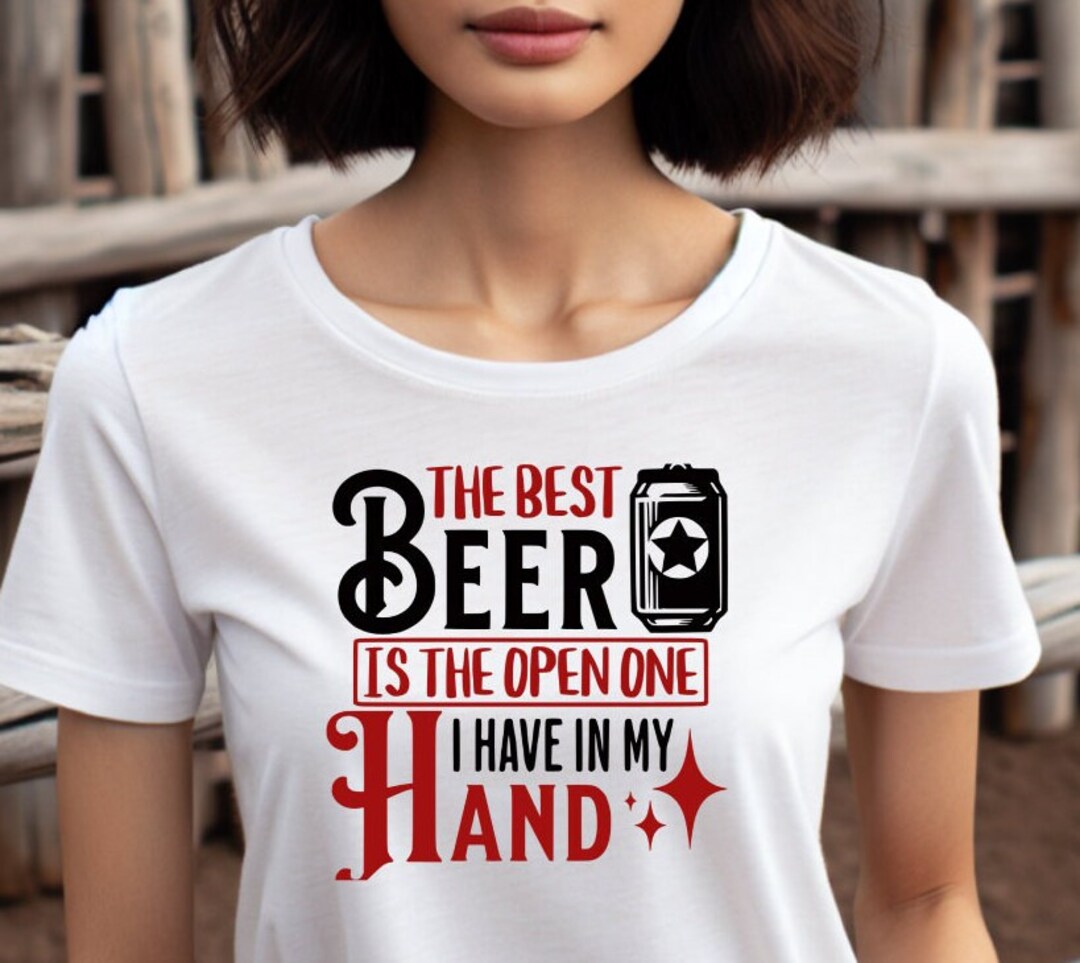 Funny SVG Beer Saying the Best Beer is the Open One in My Hand Tshirt