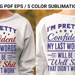 I'm Pretty Confident My Last Words Will Be Well Shit That Didn't Work PNG Adult Sarcastic Funny Vector Clipart Cricut Digital Thrill Seeker