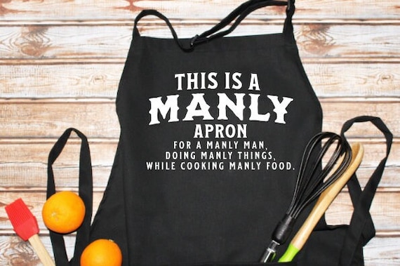Funny Apron, Outdoor Grilling Gift "This is a Manly Apron for a Manly Man Doing Manly Things While Cooking Manly Food" BBQ Sarcastic Witty