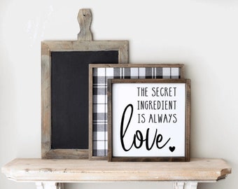 The Secret Ingredient Is Always Love Wood Sign