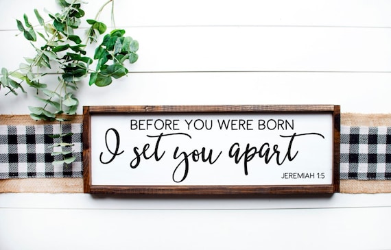 Before You Were Born I Set You Apart Jeremiah 1:5 Wood Sign