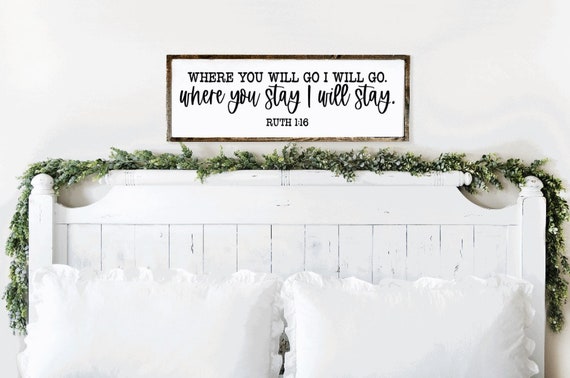 Where You Go I Will Go Where You Stay I Will Stay Ruth 1:16 Sign, Christian Gifts, Scripture Sign