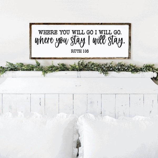 Where You Go I Will Go Where You Stay I Will Stay Ruth 1:16 Sign, Christian Gifts, Scripture Sign