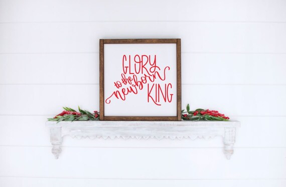 Glory to the Newborn King Framed wood Sign