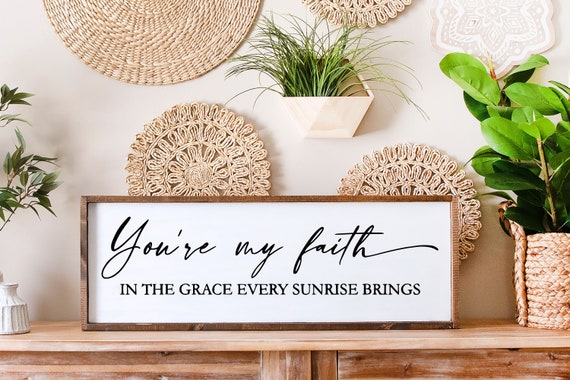Doing Life With Me, You’re My Faith In The Grace Wood Sign