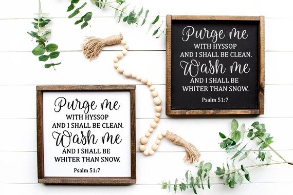 Purge Me With Hyssop Psalm 51 7 Wood Sign