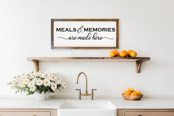 Meals And Memories Are Made Here Wood Sign