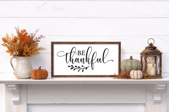 Be Thankful Wood Sign