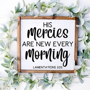 His Mercies Are New Every Morning Lamentations 3:23 Sign, Christian Gifts, Scripture Sign