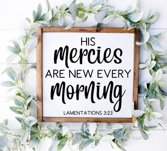 His Mercies Are New Every Morning Lamentations 3:23 Sign, Christian Gifts, Scripture Sign